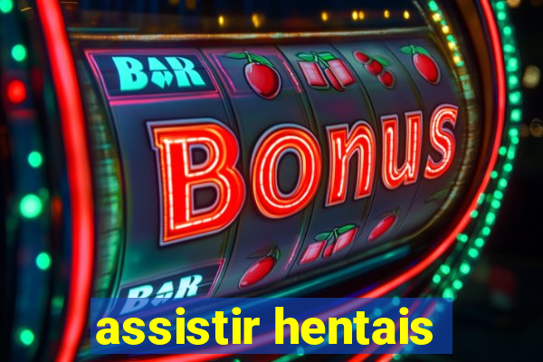 assistir hentais